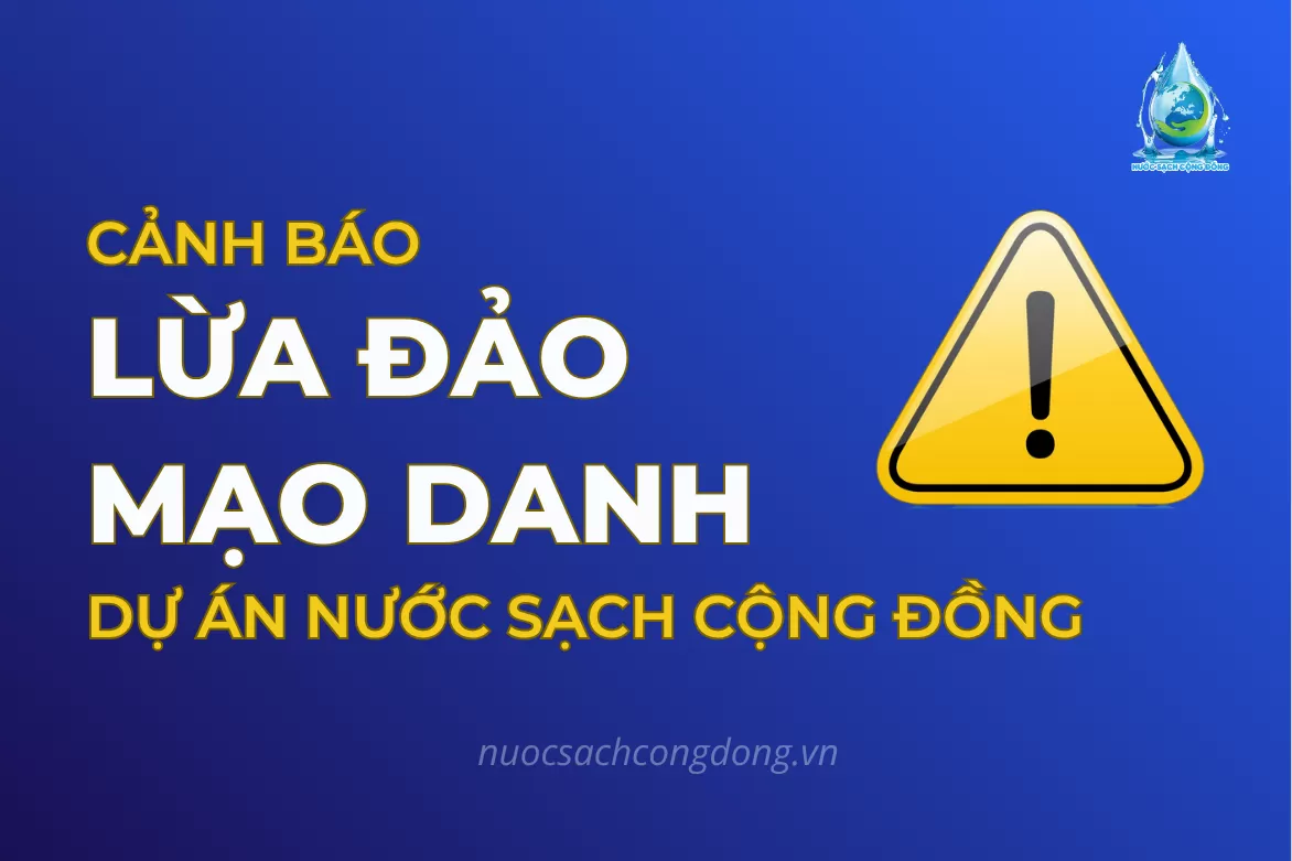 Dự án Nước Sạch Cộng Đồng cảnh báo tình trạng giả danh, bán máy lọc nước kém chất lượng. Hướng dẫn cách nhận biết chính hãng và bảo vệ quyền lợi mọi người.