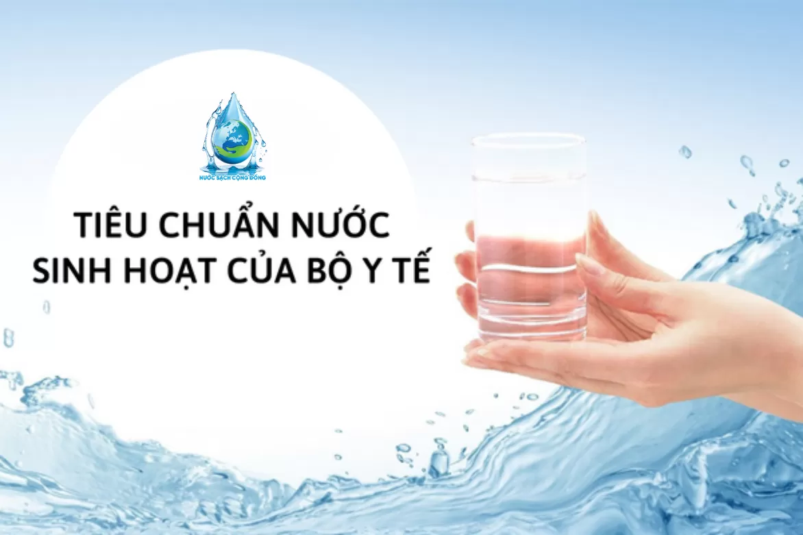Tìm hiểu tiêu chuẩn nước sinh hoạt theo QCVN 01:2009/BYT, QCVN 02:2009/BYT, QCVN 6-1:2010/BYT. Cập nhật quy định mới nhất từ Bộ Y Tế và giải pháp máy lọc nước đạt chuẩn cùng Nước Sạch Cộng Đồng.