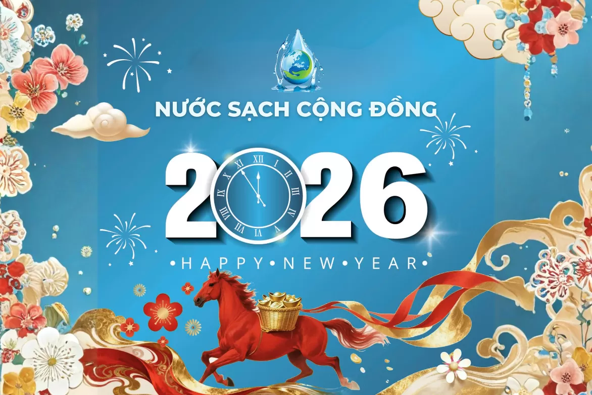 CHÚC MỪNG NĂM MỚI 2026 – NƯỚC SẠCH CỘNG ĐỒNG GỬI TRỌN NIỀM TIN & LỜI CHÚC AN LÀNH