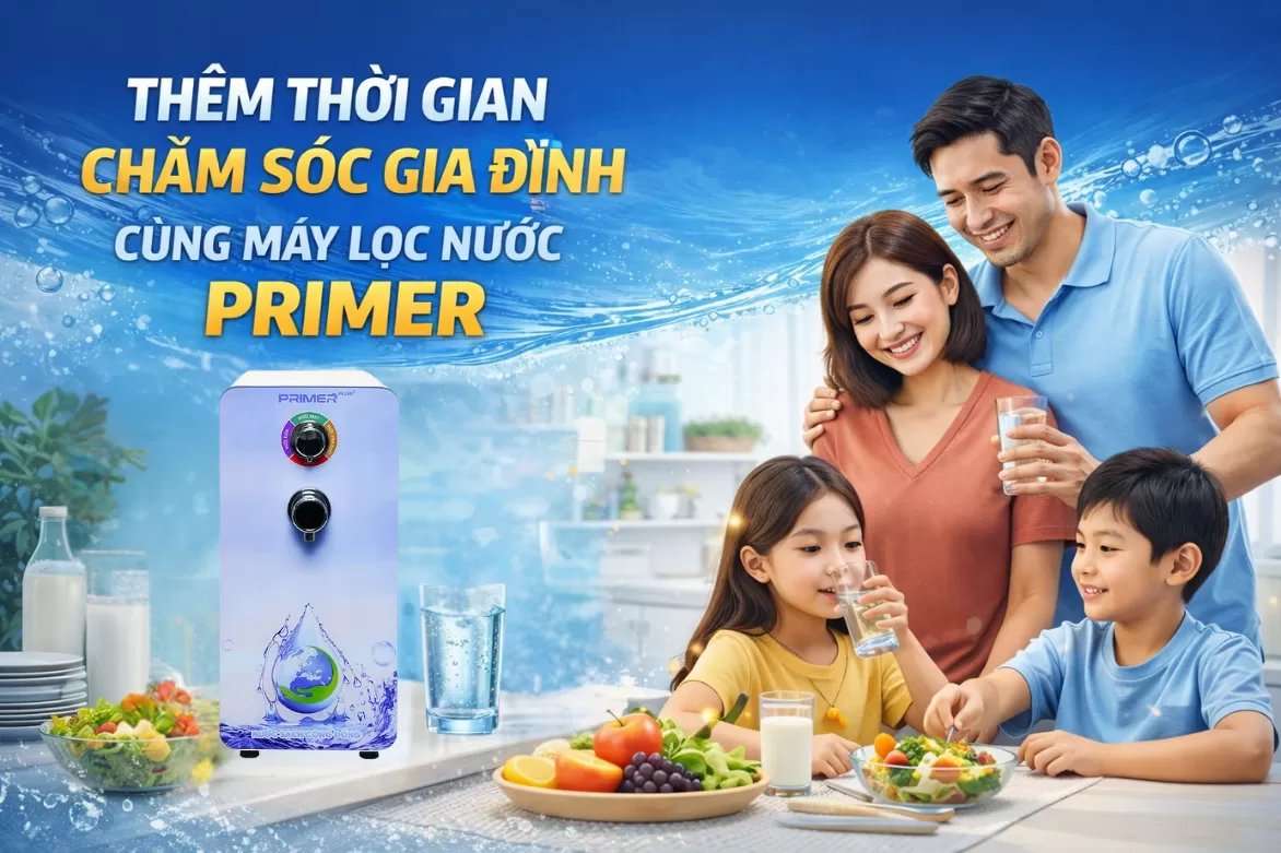 LỰA CHỌN NƯỚC SẠCH ĐÚNG CÁCH ĐỂ BẢO VỆ SỨC KHỎE CẢ GIA ĐÌNH