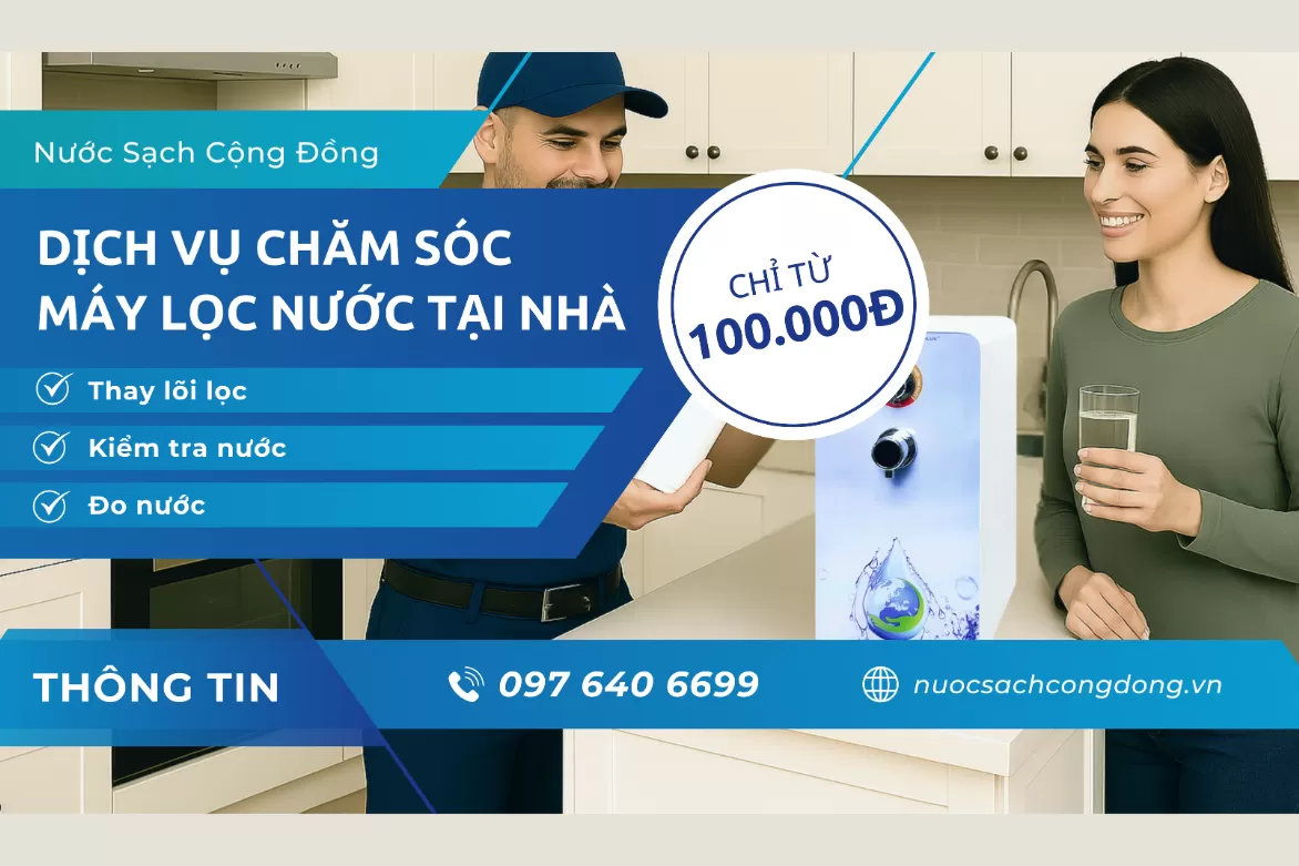 DỊCH VỤ CHĂM SÓC MÁY LỌC NƯỚC TẠI NHÀ CHỈ TỪ 100.000VNĐ